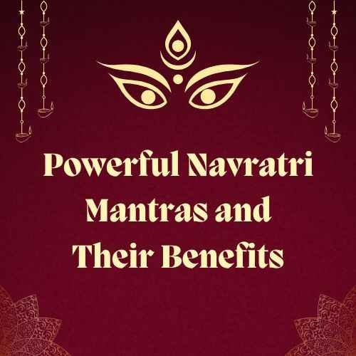 Powerful Navratri Mantras and Their Benefits